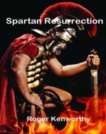 Spartan Resurrection (Memoirs of Nathanial Kenworthy Book 2) - Book Cover