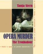 The Troubadour - Verdi's opera in prose narration (Opera Murder Book 1) - Book Cover