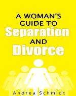 A Woman's Guide To Separation and Divorce: How To Deal With The Emotions After Your Husband Left and Using Separation To Save Marriage - Book Cover