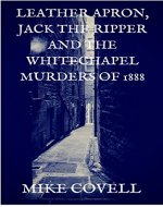 Leather Apron, Jack the Ripper, and the Whitechapel Murders of 1888 - Book Cover