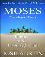 Moses: The Desert Years, Journey to the Promised Land - Book Cover