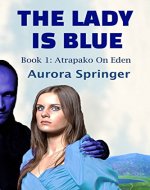 The Lady is Blue: What Color are Your Scales? (Atrapako on Eden Book 1) - Book Cover
