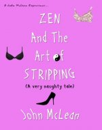 Zen And The Art of Stripping: (A Very Naughty Tale) - Book Cover