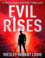 EVIL RISES: Origins of a Psychopath (Noah Reid Action Thriller Series) - Book Cover