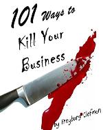101 Ways to Kill Your Business: The Entrepreneur's Guide  to Dissension - Book Cover