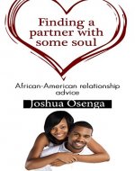 African American relationship advice - Finding a partner with some soul  Learn What Men Really Think About Love, Relationships, Intimacy, and Commitment: Learn to Think like a Black Man - Book Cover