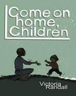 Come on Home, Children (Children in Hiding Book 2) - Book Cover