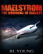 Maelstrom: The Downing of Eagle21 (The Guardian Chronicles) - Book Cover