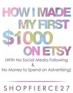 How I Made my First $1000 on Etsy (With No Social Media Following & No money to spend on Advertising) - Book Cover