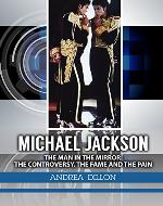 Michael Jackson: the man in the mirror: the controversy, the fame and the pain (Biographies & memories, arts & literature, actors & actresses, composers ... performing arts, entertainers, arts) - Book Cover