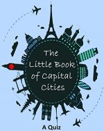 The Little Book of Capital Cities: A Quiz (Elsinore Puzzles 2) - Book Cover