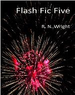 Flash Fic Five: Five Short Interest Works - Book Cover