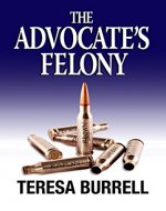 The Advocate's Felony (The Advocate Series Book 6) - Book Cover