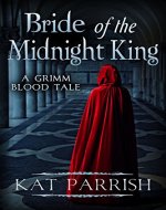 Bride of the Midnight King: A Grimm Blood Tale (Tales of the Twelve Realms Book 1) - Book Cover