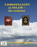 Christianity or Islam:: The Contrasts - Book Cover