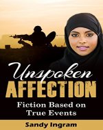 Unspoken Affection: A Fiction Based on Current Events; For Teens and Inquiring Grown-Ups - Book Cover