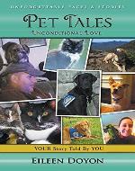 Unforgettable Faces & Stories: Pet Tales: Unconditional Love - Book Cover