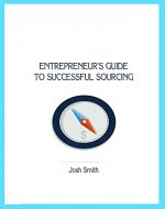 Entrepreneurs Guide to Successful Sourcing - Book Cover