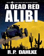 A Dead Red Alibi (The Dead Red Mystery Series, Book 4) - Book Cover