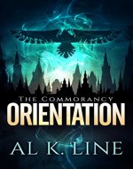 Orientation (A Dystopian Fantasy) (The Commorancy Book 1) - Book Cover