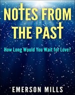 Notes from the Past: How Long Would You Wait for Love? - Book Cover