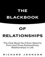 The Blackbook of Relationships: The Only Book You'll Ever Need to Form & Grow Extraordinary Relationships in Life - Book Cover