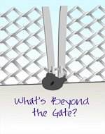 What’s Beyond the Gate?
