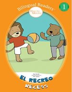 Children's Picture Book - El Recreo Recess: Bilingual Easy Reader Level 1 (Bilingual ReadersTM) - Book Cover