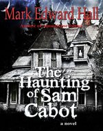 The Haunting of Sam Cabot (A Novel) - Book Cover