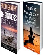 Photography For Beginners Box Set: 2 in 1 Photography For Beginners and Photography Composition 101  (photography composition, digital photography for ... For Beginners Super Series Book 3) - Book Cover
