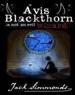 Avis Blackthorn is not an evil wizard