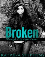 Broken: Through My Eyes Series (Book #1) - Book Cover
