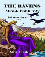 The Ravens Shall Feed You: And Other Stories - Book Cover