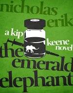 The Emerald Elephant (The Astonishing Adventures of Kip Keene Book 1) - Book Cover
