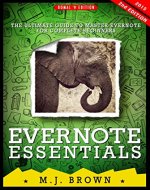 EVERNOTE: Time Management With EVERNOTE ESSENTIALS: The Ultimate Guide To Master Your Productivity With Evernote - With Pics (**2nd Edition **) (Time Management, ... Discipline, Focus, Twitter, Facebook, Work) - Book Cover