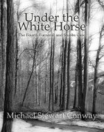 Under the White Horse- The Fourth Furnivall and Stubbs Case - Book Cover