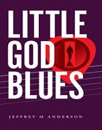 Little God Blues (The Jim Shalabon Playlist Book 1) - Book Cover