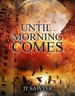 Until Morning Comes by JT Sawyer (A Carlie Simmons Post-Apocalyptic Thriller Book 1) - Book Cover