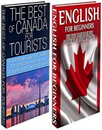 Travel Guide Box Set #18:The Best of Canada for Tourists & English for Beginners (Canada, English, English Language, Canada Travel Guide, Learn English, Canada Country, Canada Tourism) - Book Cover