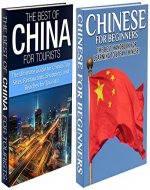 Travel Guide Box Set #10: The Best Of China For Tourists & Chinese For Beginners (China Travel Guide, Chinese Language, Chinese Country, Chinese Language, ... China Country, Learn to Speak Chinese) - Book Cover