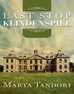 LAST STOP KLINDENSPIEL (A Kate Stanton Mystery Book 1) - Book Cover