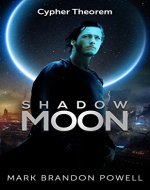 Shadow Moon: A Science Fiction Fantasy: Cypher Theorem Series Book 2 - Book Cover
