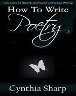 How To Write Poetry: A Resource for Students and Teachers of Creative Writing - Book Cover