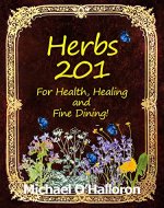 Herbs 201: For Health, Healing and Fine Dining (Organic Gardening Series Book 7) - Book Cover