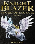 Knight Blazer - Sword of Esoncia - Book 1 - Book Cover
