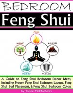 Bedroom Feng Shui: A Guide to Feng Shui Bedroom Decor Ideas, Including Proper Feng Shui Bedroom Layout, Feng Shui Bed Placement, and Feng Shui Bedroom Colors - Book Cover