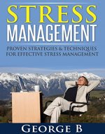 Stress Management: Proven Strategies & Techniques for Effective Stress Management - Book Cover