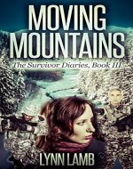Moving Mountains (The Survivor Diaries Book 3) - Book Cover