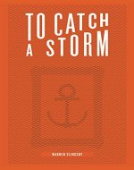 To Catch A Storm - Book Cover