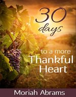 30 Days to a More Thankful Heart: Choosing Gratitude Over Pessimism in an Imperfect World - Book Cover